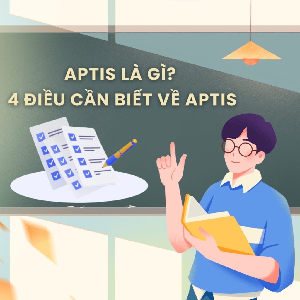 APTIS là gì? 4 điều cần biết về APTIS