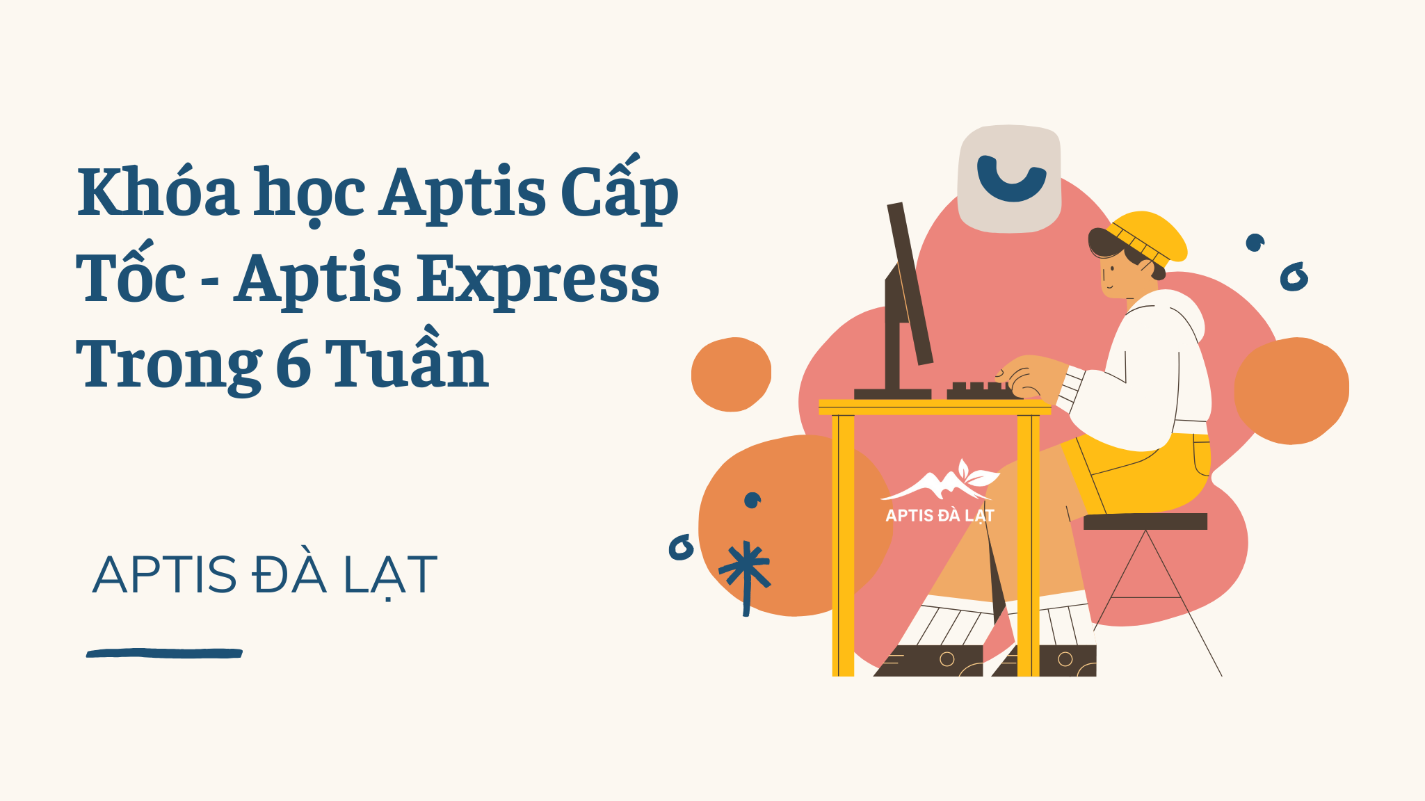 Học Aptis 6 Tuần Ở Đà Lạt - Bứt Tốc Cùng Aptis Cấp Tốc [2025]