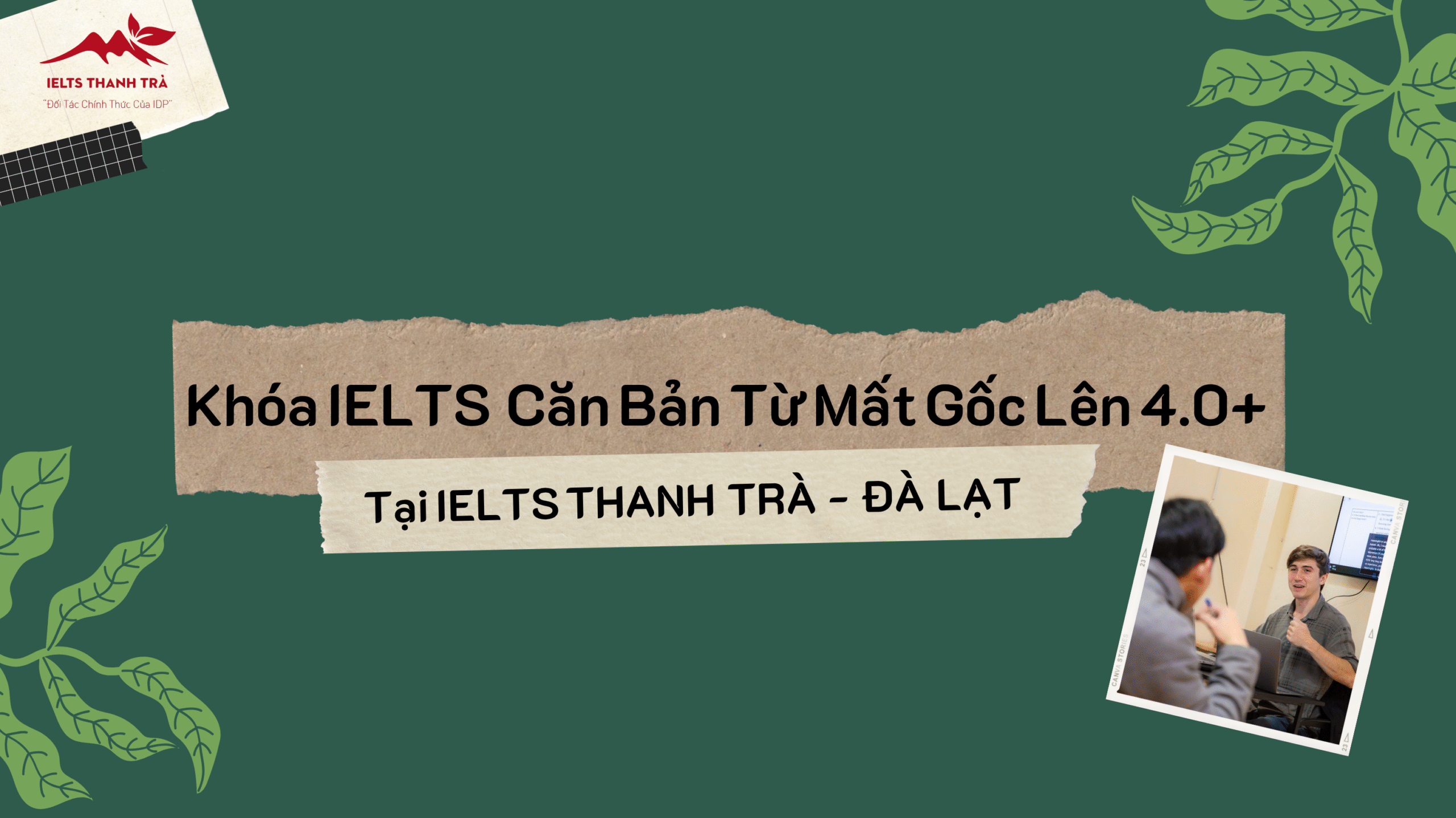 Khóa IELTS Từ Mất Gốc Lên 4.0+ Tại IELTS Đà Lạt [2025]