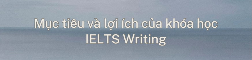 Khóa Học IELTS Writing Đà Lạt 2025 - Nâng Cao Điểm Số
