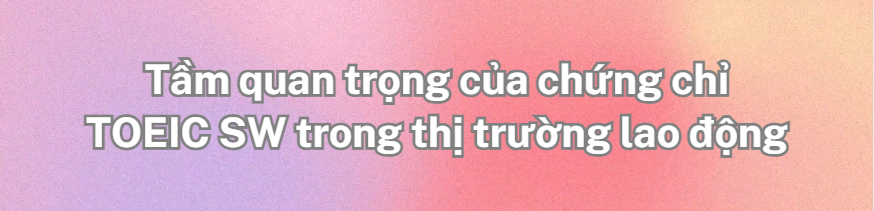 Chinh Phục TOEIC SW 2025 tại IELTS Thanh Trà Đà Lạt
