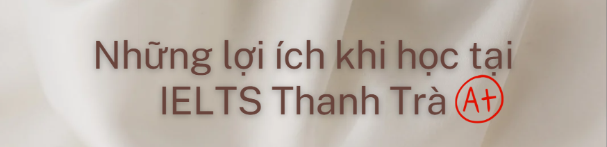 Học IELTS Mất Gốc Đà Lạt – Khi Nào Đạt 6.0+ Với Thanh Trà?
