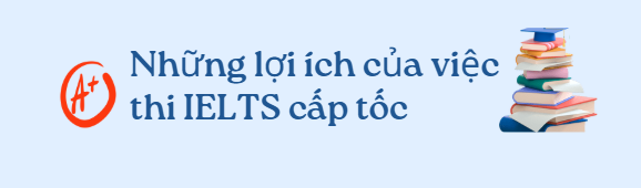 IELTS Cấp Tốc ở IELTS Thanh Trà 2–3 Tháng Có Hiệu Quả ?