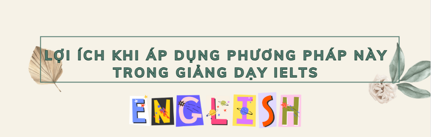 Phương Pháp Giảng Dạy IELTS Thanh Trà Theo The Simplification Method