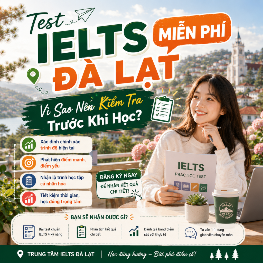 Test IELTS Miễn Phí Đà Lạt – Vì Sao Nên Kiểm Tra Trước Khi Học?