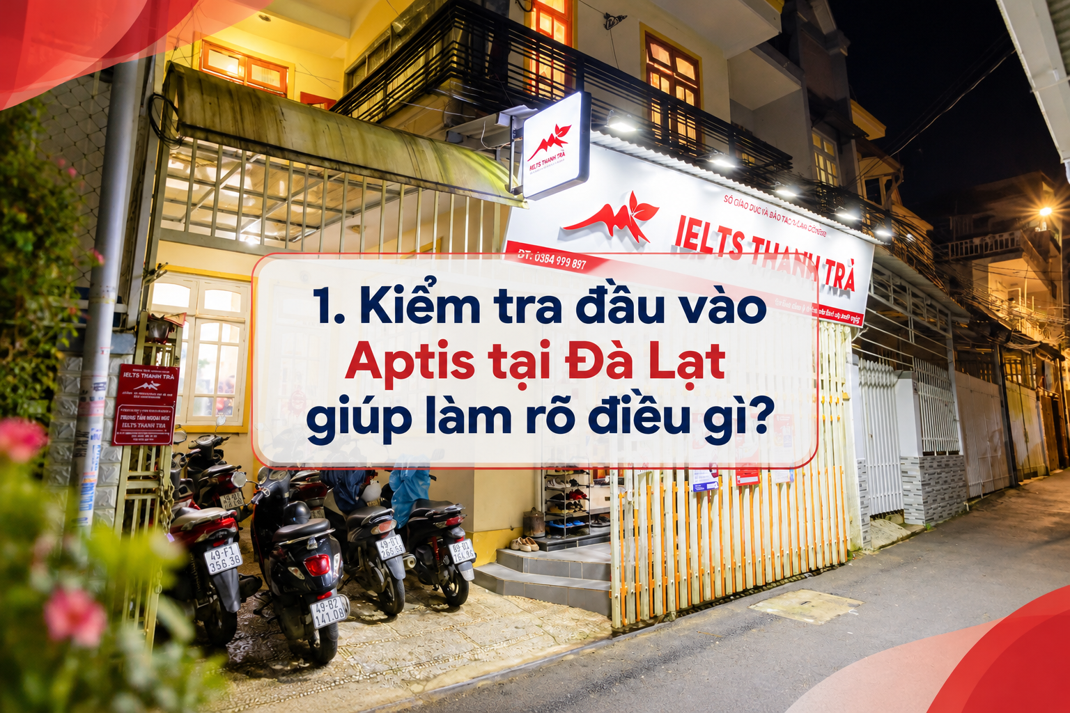 2026 Kiểm tra đầu vào Aptis tại Đà Lạt: Chuẩn bị gì trước khi đăng ký?