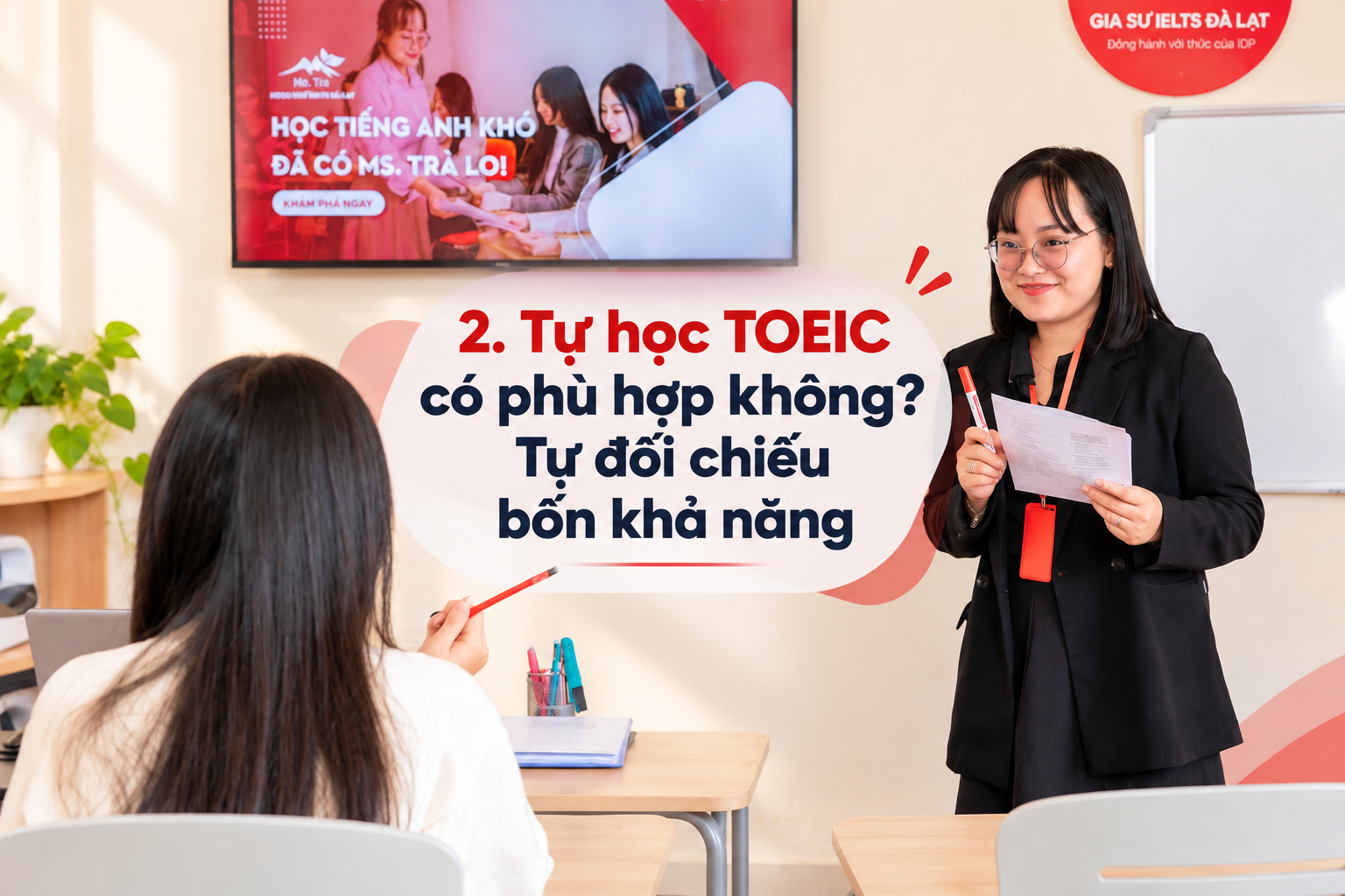 2026: Tự học hay học lớp TOEIC tại Đà Lạt? Chọn theo mức hỗ trợ bạn cần