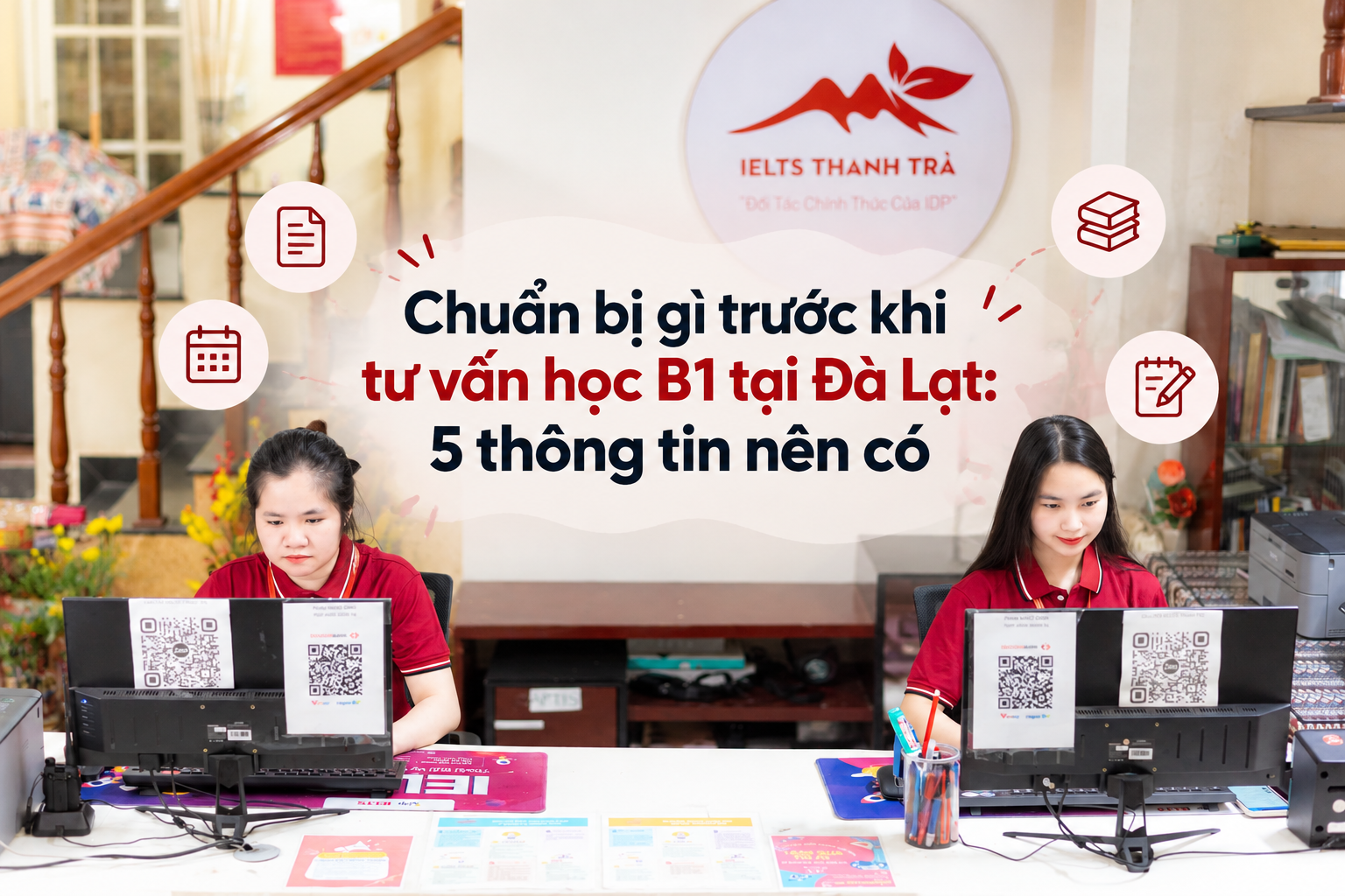 Chuẩn bị gì trước khi tư vấn học B1 tại Đà Lạt: 5 thông tin nên có