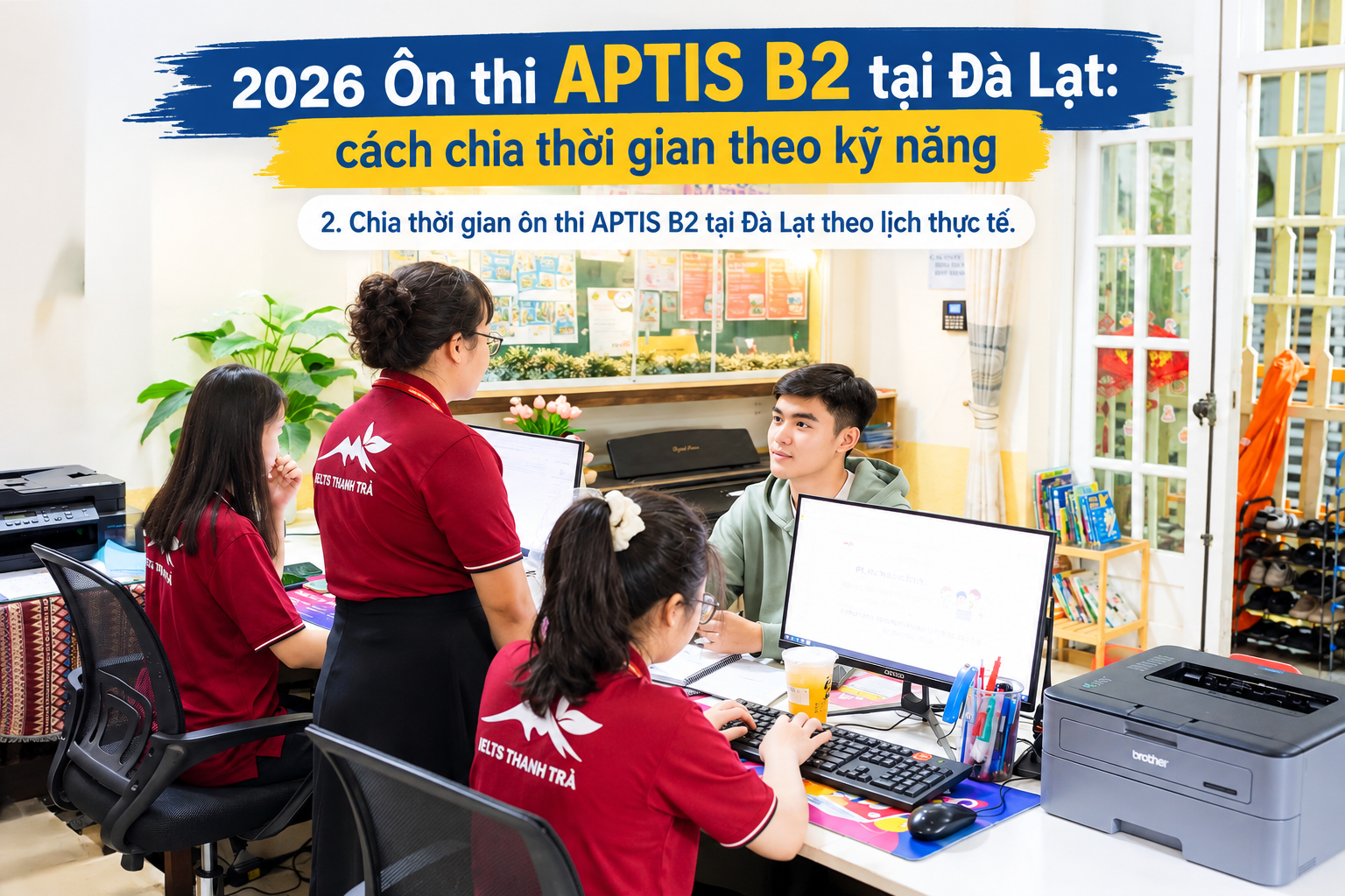 2026 Ôn thi APTIS B2 tại Đà Lạt: cách chia thời gian theo kỹ năng