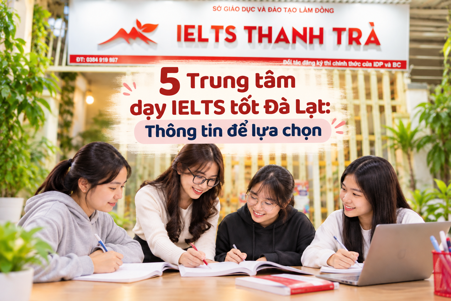 5 Trung tâm dạy IELTS tốt Đà Lạt: Thông tin để lựa chọn