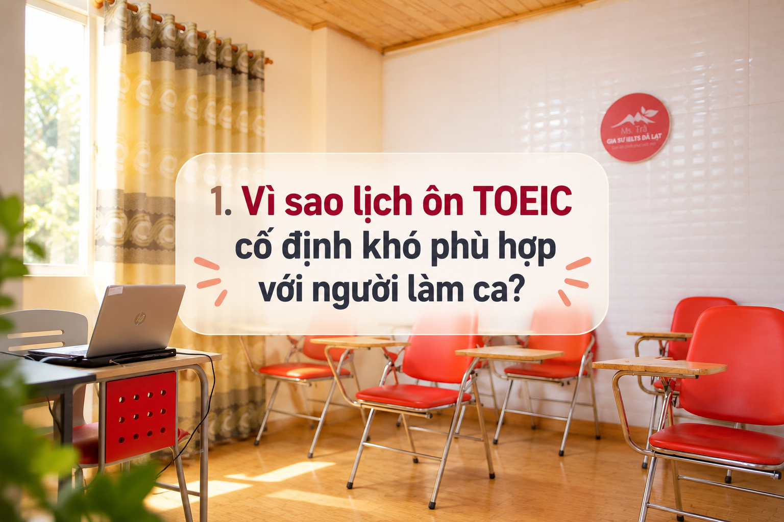 2026: Ôn TOEIC cho người làm ca tại Đà Lạt: Cách chia lịch linh hoạt